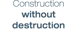 Construction without destruction