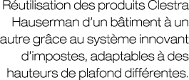 R utilisation des produits Clestra Hauserman d’un b timent  un autre gr ce au syst me innovant d’impostes, adaptable...