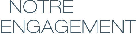 Notre engagement
