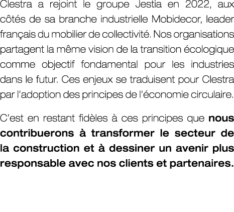 Clestra a rejoint le groupe Jestia en 2022, aux c t s de sa branche industrielle Mobidecor, leader fran ais du mobili...